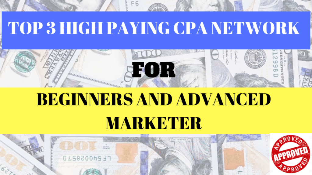 Top 3 Best High Paying CPA Networks 2019
