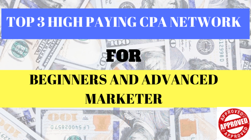 Top 3 Best High Paying CPA Networks 2019