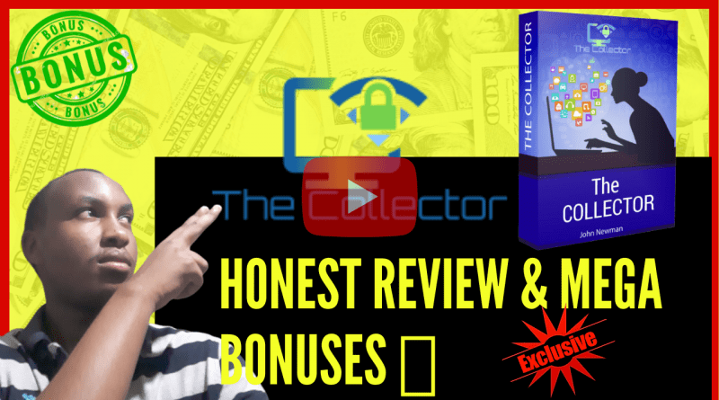 The Collector Review AND BONUSES DON'T BUY The Collector UNTIL YOU SEE THIS -Collector BONUSES