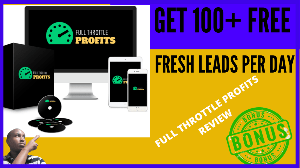 FULL THROTTLE PROFITS REVIEW AND BONUSES- GET 100+ FREE LEADSMPER DAY