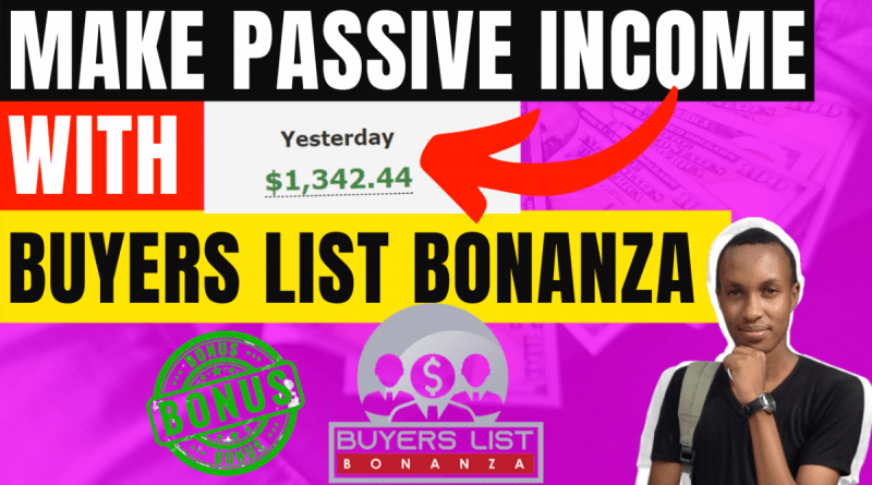 Buyers List Bonanza Review and $1,059.37 Bonuses - Way To Make Multiple Passive Income 2021